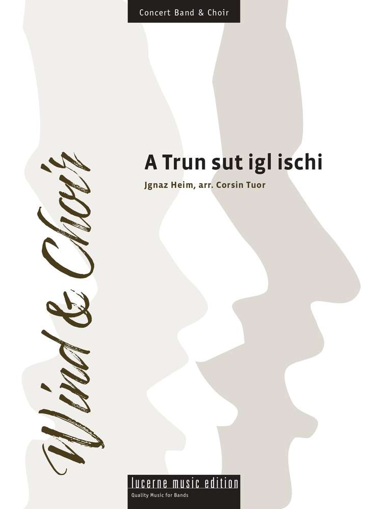 A Trun sut igl ischi (CB & Male Choir)